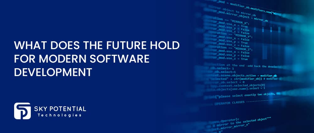 What Does The Future Hold For Modern Software Development