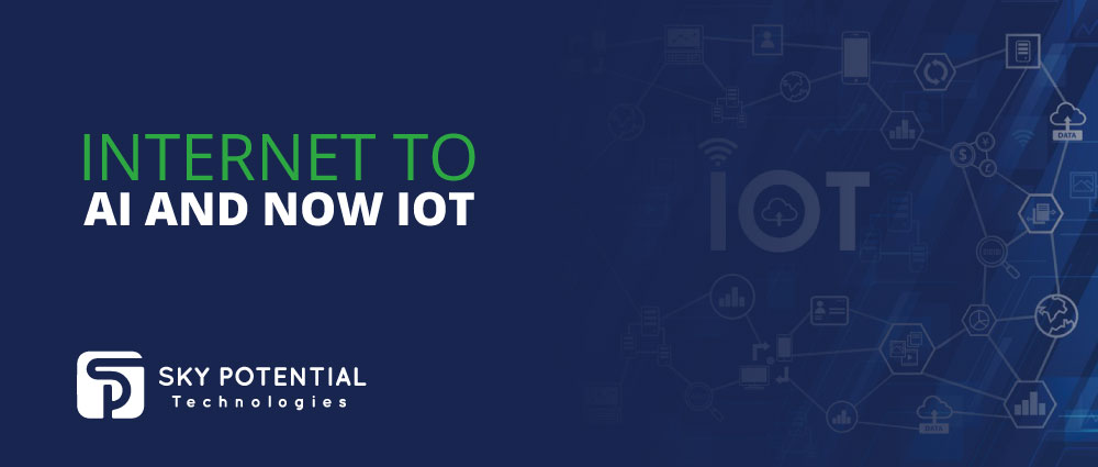 Internet to AI and Now IoT
