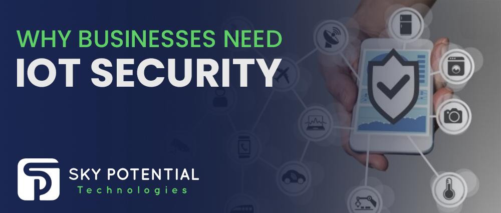 Why Businesses Need IOT Security